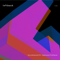 Leftback Turns 4 (FREE DOWNLOAD) Harry McCanna & DTG - Subdivisions (TIJN Remix)