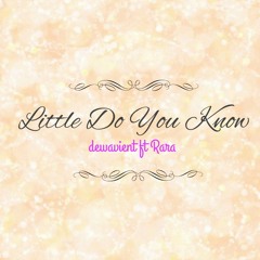 Little Do You Know (cover ft Rara)