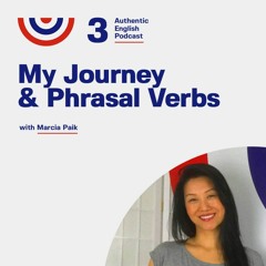 Episode 3 - My Journey & Phrasal Verbs
