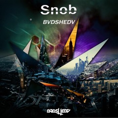 BVDSHEDV - Snob (Original Mix)[FREE DL]