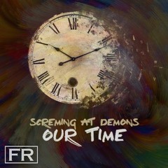 Screaming at Demons - Our Time (FisheeRecords Production)