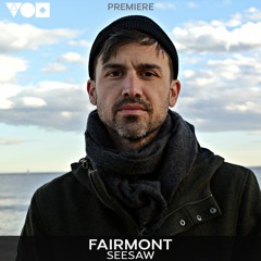 Premiere: Fairmont - Seesaw [My Favorite Robot Records]