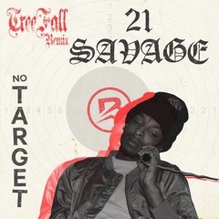 21 Savage - No Target (Treefall Remix)