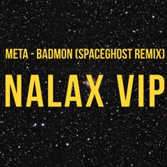 META - BADMON (SPACESHOST REMIX) (NALAX VIP) FREE DOWNLOAD