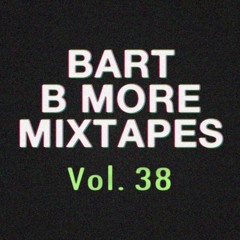 Bart B More Mixtapes Vol. 38