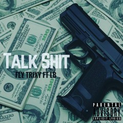 Talk Shit - ft Lb