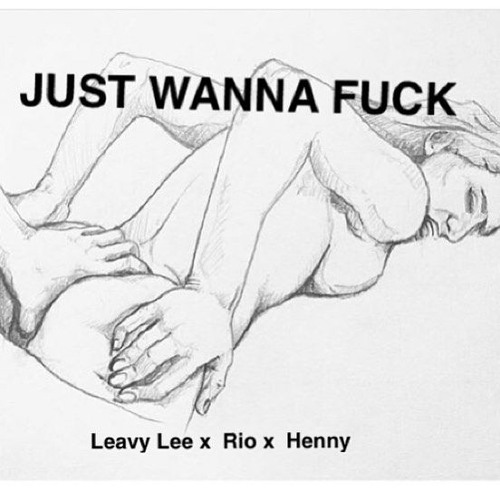 i-just-wanna-fuck-sex