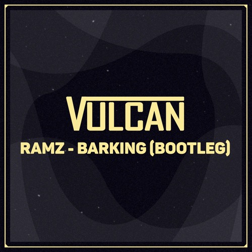 Ramz - Barking (Vulcan Bootleg) **FREE DOWNLOAD**