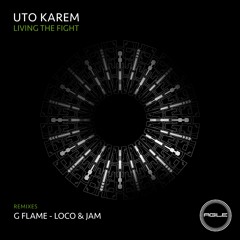 AGILE089 : Uto Karem - Living The Fight (Loco & Jam Remix)- PROMO