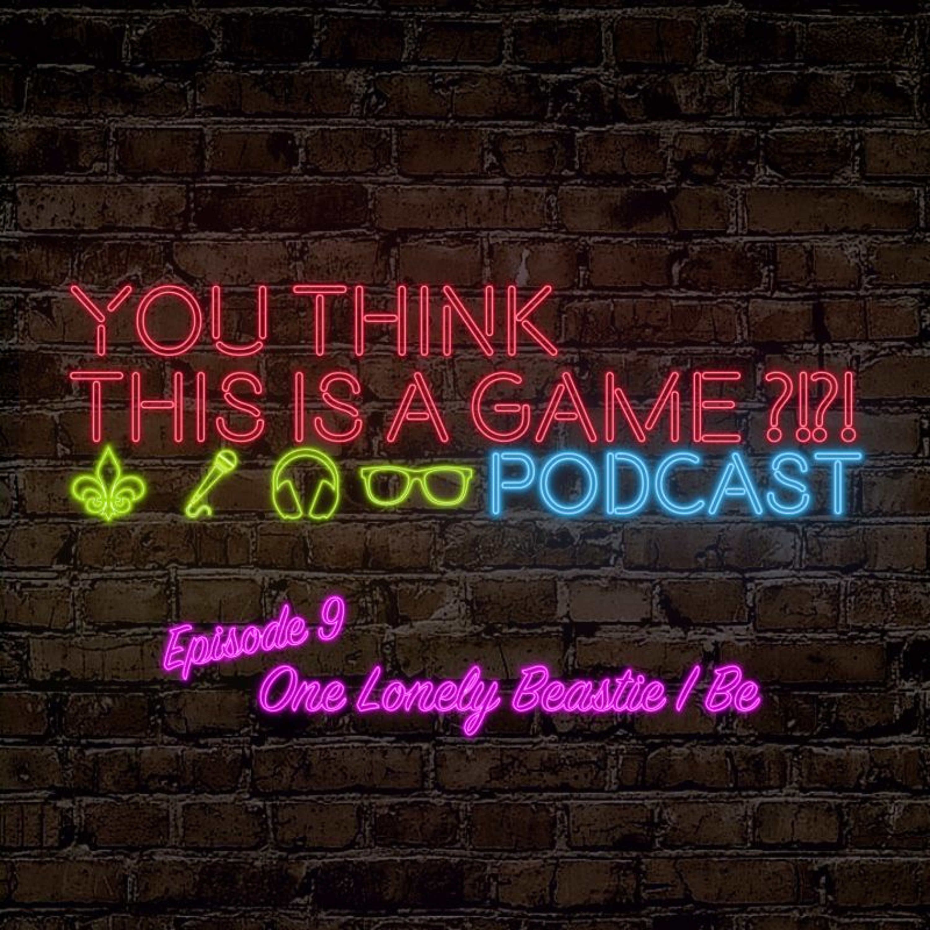 You Think This Is A Game?! Podcast
