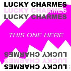 CHARMES - THIS ONE HERE - OUT NOW!