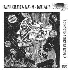 Rafael Cerato & Haze-M - Paprika (Paride Saraceni Remix)