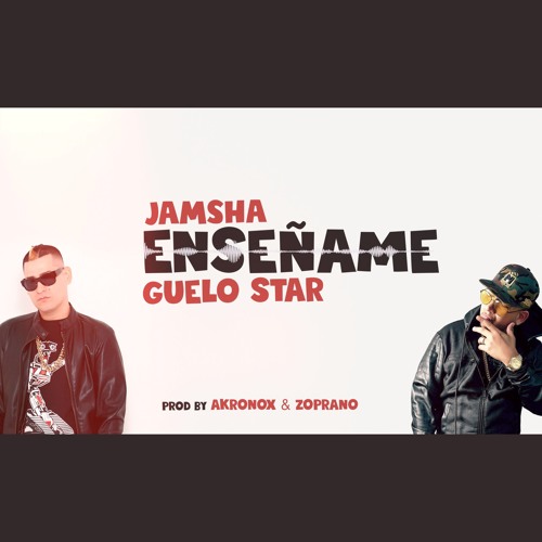 Jamsha Ft. Guelo Star (Enseñame)