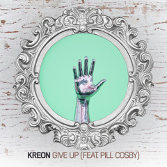Kreon - Give up ft. Pill Cosby