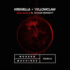 Krewella & Yellowclaw - New World ( Modern Machines Remix )