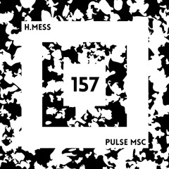 157ème Pulsation - H.MESS