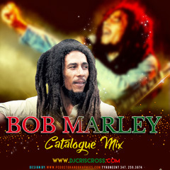 BOB MARLEY CaTaLogue Mix - DJ CRIS CROSS