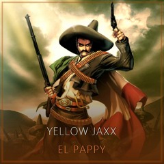 Yellow Jaxx - El Pappy (Original Mix)[OUT NOW]