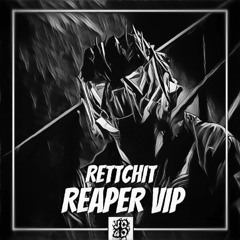 Rettchit- Reaper VIP
