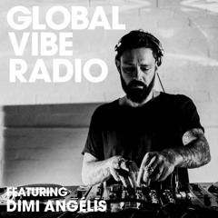 Global Vibe Radio 099 Feat. Dimi Angélis Live at WORK presents (Los Angeles)