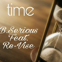 Time - B.Serious Feat. Re-Vise