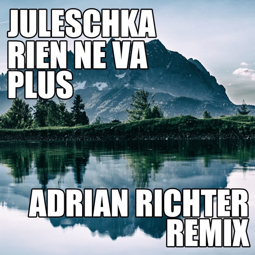 Juleschka - Rien Ne Va Plus (Adrian Richter Remix) [DCR]