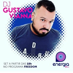 Set DJ Gustavo Vianna - Freedom Energia 97 FM - Fevereiro 2018