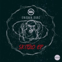 ENiGMA Dubz - Skitzo [Out Now]