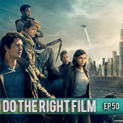Ep 50 - Maze Runner: The Death Cure