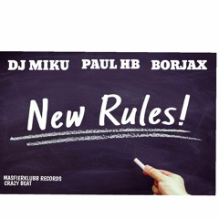 DJ MIKU & DJ BORJAX VS PAUL HB - NEW RULES (PROMO)