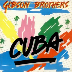 The Gibson Brothers - Cuba (RICARDO RUHGA MASH) FREE DOWNLOAD