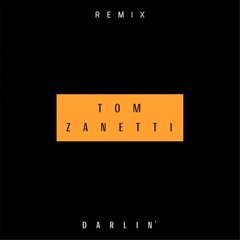 Tom Zanetti | Darlin' (MKJAY Remix)