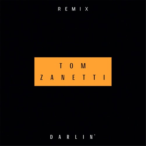 Tom Zanetti | Darlin' (MKJAY Remix)