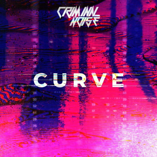 Criminal Noise - Curve (Original Mix) / FREE DOWNLOAD