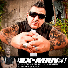 The Ex-Man Podcast 41 - Dave Chavarri (Ill Nino, Terror Universal, ex-Pro-Pain, Ex-M.O.D.)