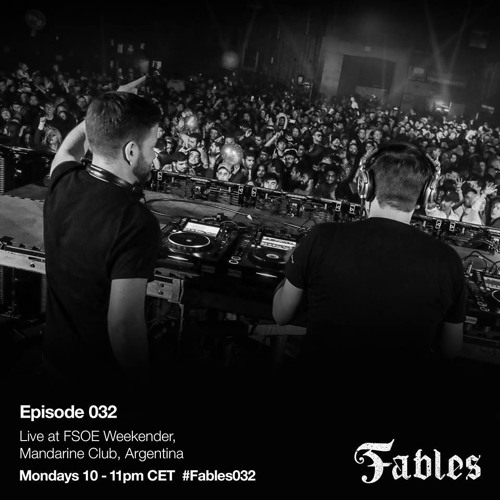 Ferry Tayle & Dan Stone - Fables 032 (Live Recorded at FSOE 500 Argentina / Mandarine Club)