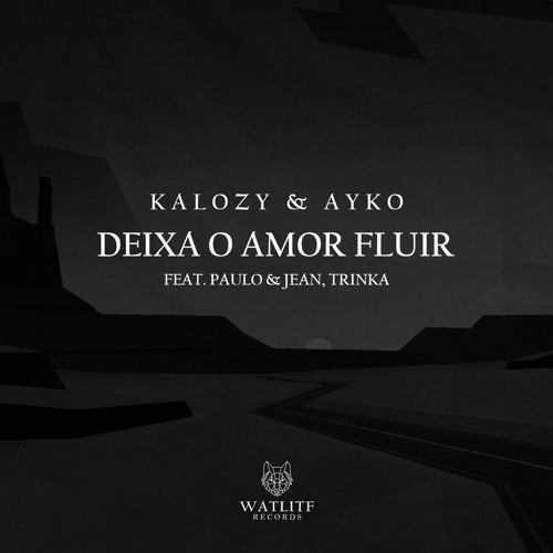 Kalozy - Deixa O Amor Fluir (feat. Paulo & Jean, Trinka)