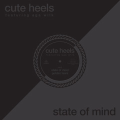 Cute Heel ft Aga Wilk - State of Mind (LA-4A Remix)