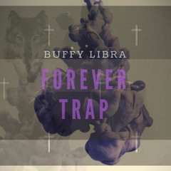 Buffy Libra -  Forever Trap (Prod.Cnote)