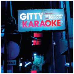 Karaoke (Feat. Trinidad Jame$ And Rose Gold)- Gitty