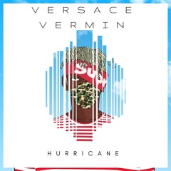 [FREE *DL*] Hurricane (Prod. by Versace Vermin)