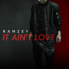 RAMZEY - It Ain't Love [Official Audio]