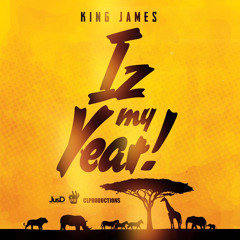 King James - Iz My Year