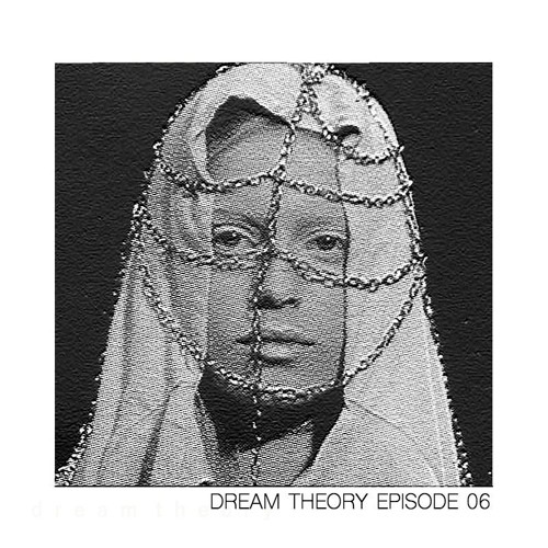 d r e a m + t h e o r y > > e p i s o d e 0 6