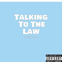 Talkin To the law-DarkStarr