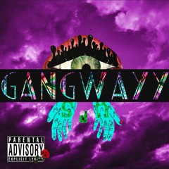 Gangwayy (Ft. Varooo x Paulwayyy x Ttannerr)