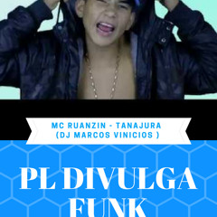 MC RUANZIN - TOMA NA TANAJURA ( DJ MARCUS VINICIUS )