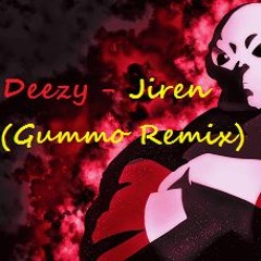 DEEZY - JIREN (GUMMO Remix)