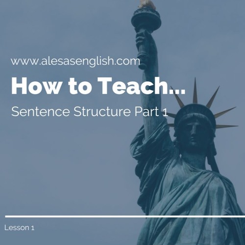 stream-episode-how-to-teach-sentence-structure-part-1-by-alesa-s