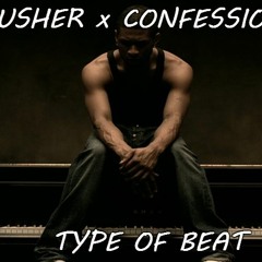 **Usher x Soulful x Confessions Type of Beat**